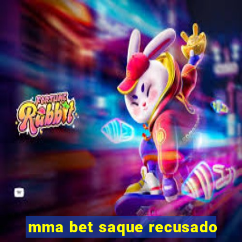 mma bet saque recusado